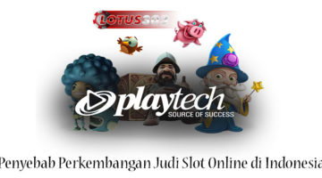 Penyebab Perkembangan Judi Slot Online di Indonesia